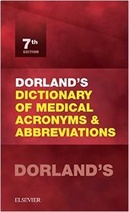 Dorlands Dictionary of Medical Acronyms and Abbreviations, 7e